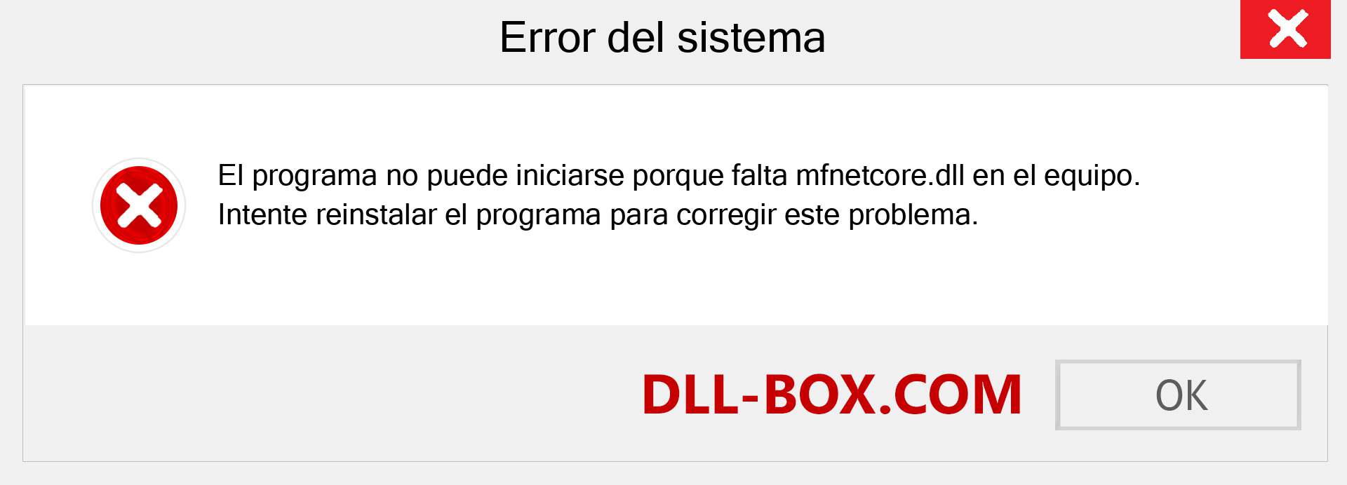 ¿Falta el archivo mfnetcore.dll ?. Descargar para Windows 7, 8, 10 - Corregir mfnetcore dll Missing Error en Windows, fotos, imágenes